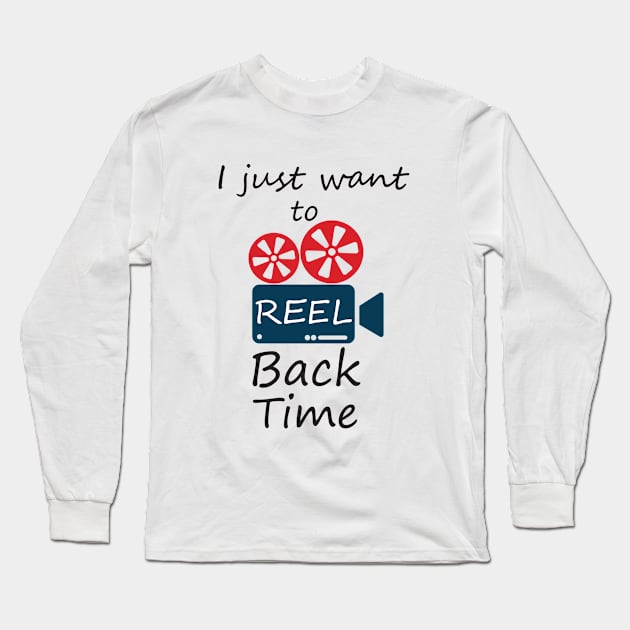 I Just Want To Reel Back Time - Retro Technology Long Sleeve T-Shirt by D3Apparels